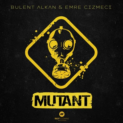 Bulent Alkan/Emre Cizmeci Mutant