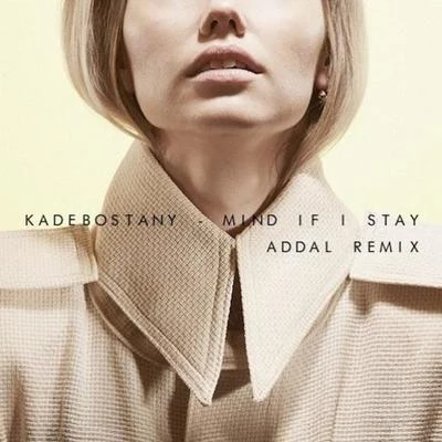 Addal Mind If I Stay (Addal Remix)