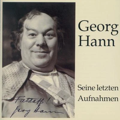 Georg Hann Georg Hann - Seine letzten Aufnahmen