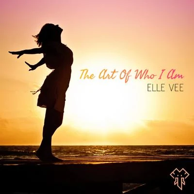 Elle Vee The Art of Who I Am