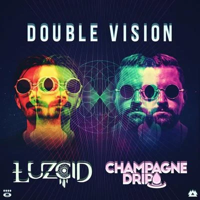 Champagne Drip/Luzcid Double Vision