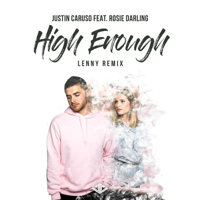 Justin Caruso High Enough (Lenny Remix)