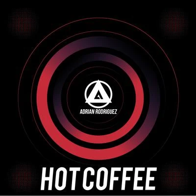 Adrian Rodriguez Hot Coffee