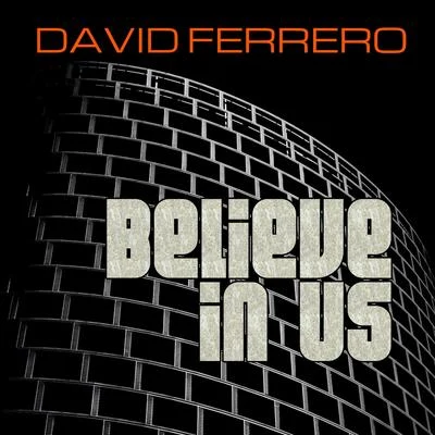 David Ferrero Believe in Us