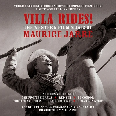 The City of Prague Philharmonic Orchestra/Maurice Jarre Villa Rides! The Western Film Music of Maurice Jarre