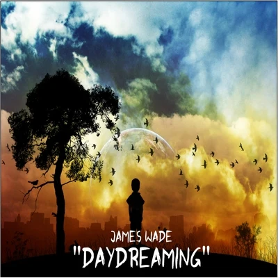 James Wade Daydreaming - Single