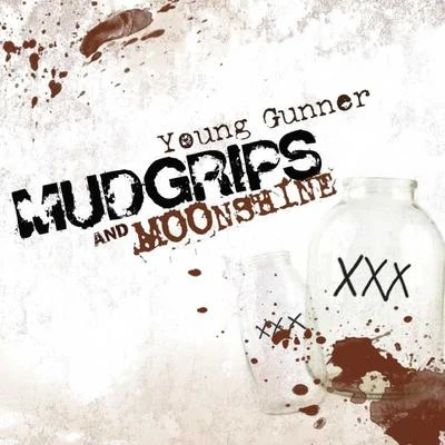 Young Gunner Mudgrips and Moonshine EP