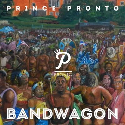 Prince Pronto Prince Pronto - Bandwagon