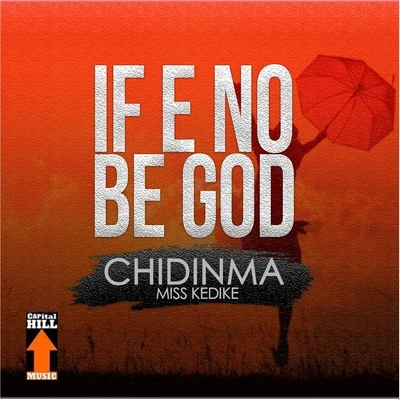 Chidinma If E No Be God