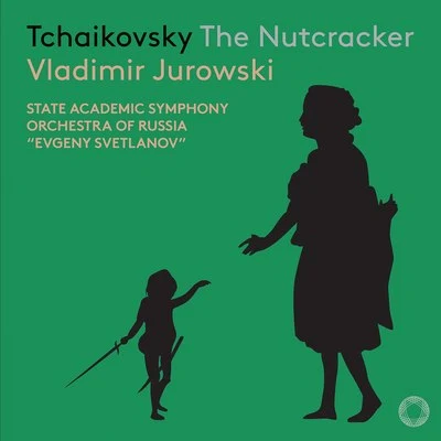 Vladimir Jurowski/State Academic Symphony Orchestra of Russia "Evgeny Svetlanov"/Sveshnikov Boys Choir of the Moscow Choral School Tchaikovsky: The Nutcracker, Op. 71, TH 14 (Live)