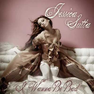 Jessica Sutta I Wanna Be Bad