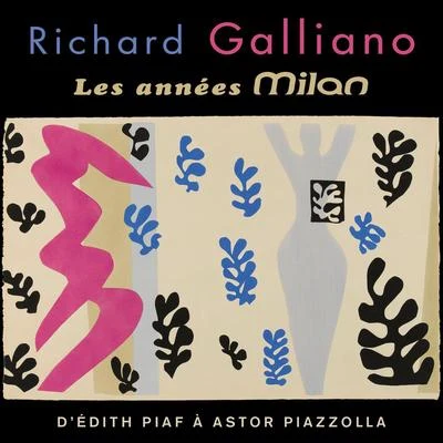 Richard Galliano Les années Milan (D'Édith Piaf à Astor Piazzolla)