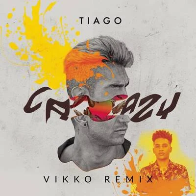 Tiago Crazy (Vikko Remix)