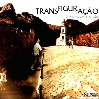 Dunga Transfiguração: O Meu Lugar É o Céu