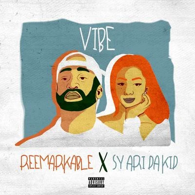 Reemarkable/Sy Ari Da Kid Vibe