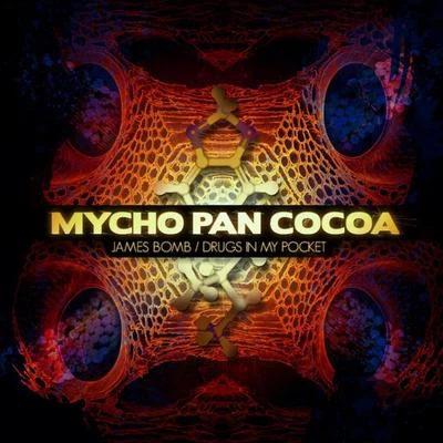 Mycho Pan Cocoa Drugs in My PocketJames Bomb