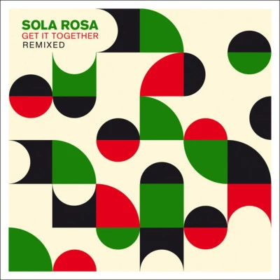 Sola Rosa Get It Together Remixed