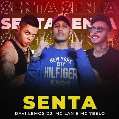 MC Lan/Davi Lemos DJ/Mc 7Belo Senta