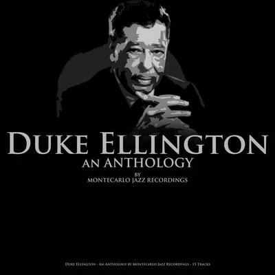 Duke Ellington & His Orchestra Duke Ellington - An Anthology by Montecarlo Jazz Recordings