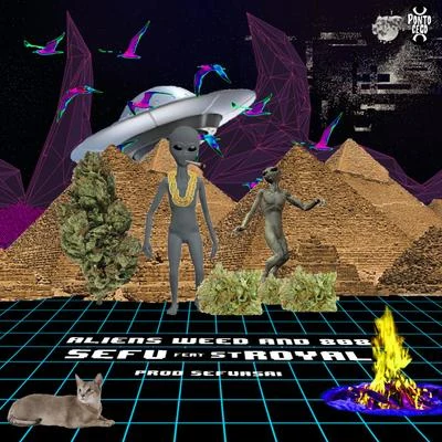 Sefu Aliens Weed and 808