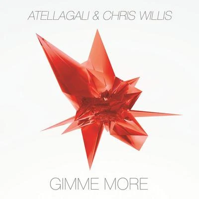 Chris Willis/AtellaGali Gimme More