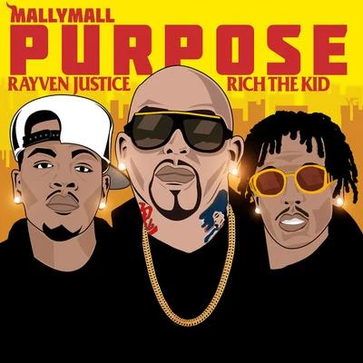 Mally Mall Purpose (feat. Rich The Kid & Rayven Justice)