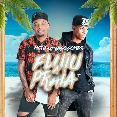 Mc Th/Yago Gomes Fluiu a Praia