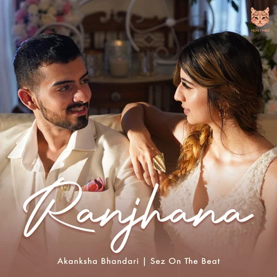 Akanksha Bhandari/Sez on the Beat Ranjhana