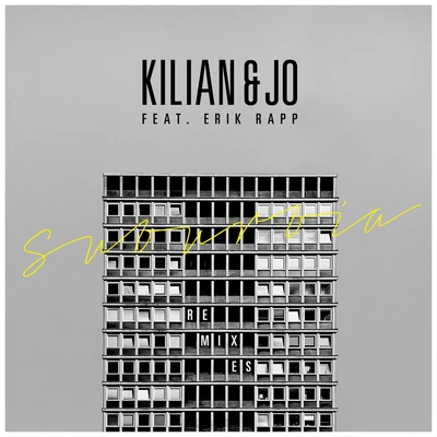 Kilian &amp; Jo Suburbia (Remixes)