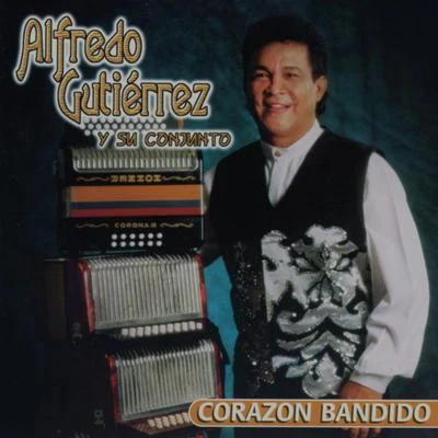 Alfredo Gutierrez Corazón Bandido