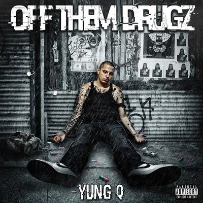 Yung Q Off Them Drugz