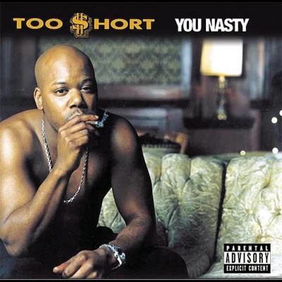 Too Short You Nasty