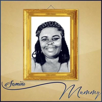 Samini Mummy