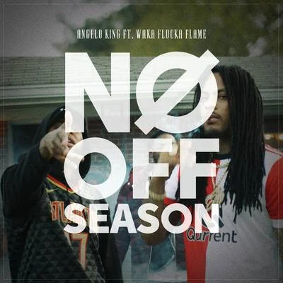 Waka Flocka Flame/Angelo king NO OFF SEASON