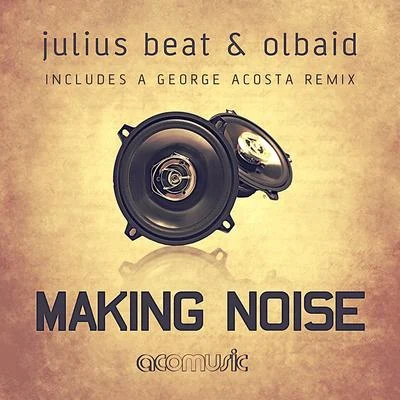 Julius Beat/Olbaid Making Noise