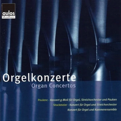 Werner Andreas Albert/Bayrisches Landesjugendorchester Augsburg/Harald Feller Poulenc - Stockmeier: Orgelkonzerte