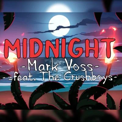 Mark Voss/The Crushboys Midnight