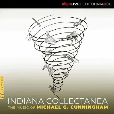 John Scott/William Albin/Pakala Fernandez/Marshelle Coffman/Michael Berkowitz/John Hyslop Indiana Collectanea: The Music of Michael G. Cunningham (Live)