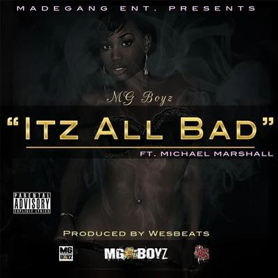 Michael Marshall/MG Boyz Itz All Bad (feat. Michael Marshall)