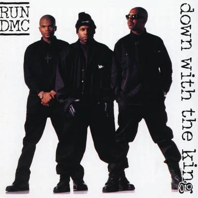 Run-D.M.C. Down With The King