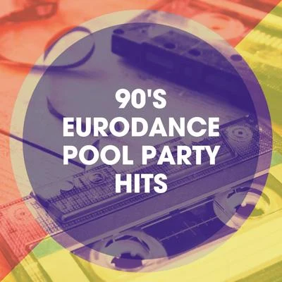 90s Dance Music/Eurodance Forever/90s Pop 90s Eurodance Pool Party Hits