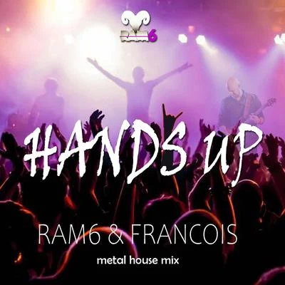 Francois/Ram6 Hands Up