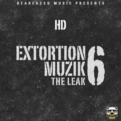 HD Extortion Muzik 6 (The Leak)