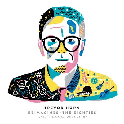 Trevor Horn/The Sarm Orchestra Trevor Horn Reimagines The Eighties