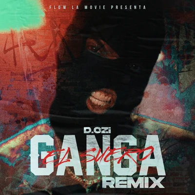 D.OZi Ganga (Remix) [El Suero Version]