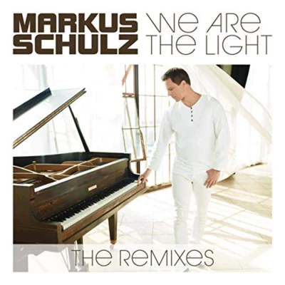 Markus Schulz We Are The Light (The Remixes)