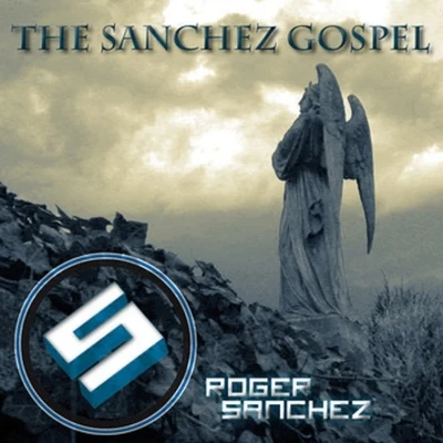 Roger Sanchez The Sanchez Gospel