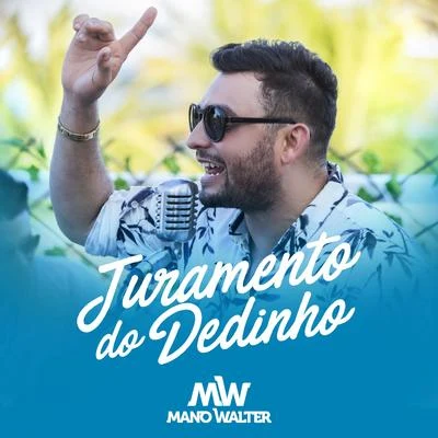 Mano Walter Juramento do Dedinho