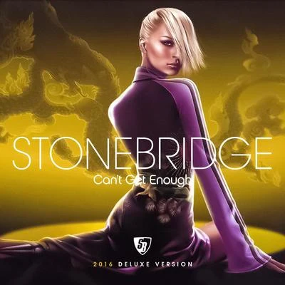 StoneBridge Cant Get Enough (2016 Deluxe Version)