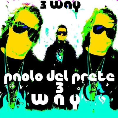 Paolo Del Prete 3 WaY